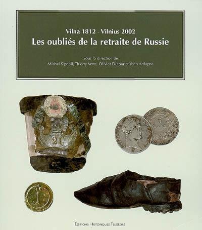 Les oubliés de la retraite de Russie : Vilna 1812-Vilnius 2002