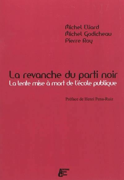 La revanche du parti noir : la lente mise à mort de l'école publique