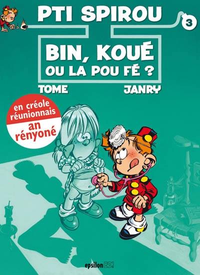 Pti Spirou. Vol. 3. Bin, koué ou la pou fé ?