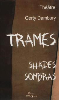 Trames : théâtre. Shades. Sombras