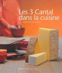 Les 3 cantal dans la cuisine : recettes de chefs