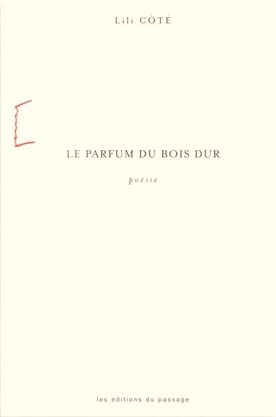 Le parfum du bois dur