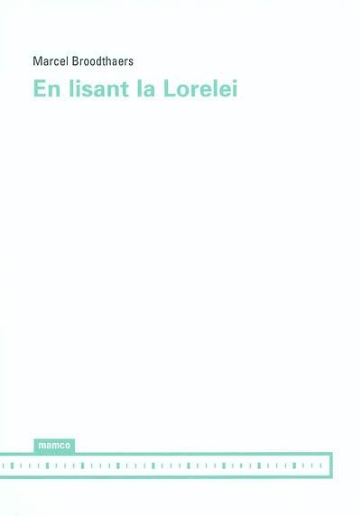 En lisant la Lorelei. Wie ich die Lorelei gelesen habe