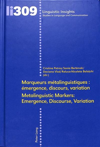 Marqueurs métalinguistiques : émergence, discours, variation. Metalinguistic markers : emergence, discourse, variation