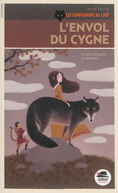 Les compagnons au loup. Vol. 2. L'envol du cygne