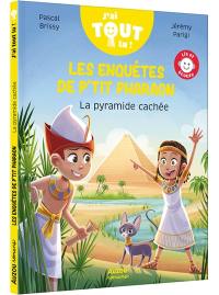 Les enquêtes de P'tit pharaon. La pyramide cachée