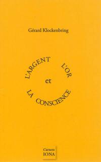 L'argent, l'or et la conscience