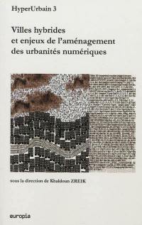 Villes hybrides et enjeux de l'aménagement des urbanités numériques