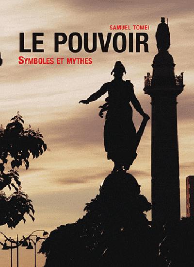 Le pouvoir : symboles et mythes