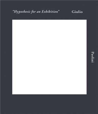 Giulio Paolini Hypothesis for an Exhibition