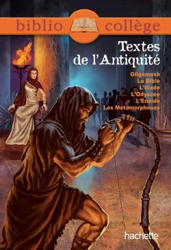 Textes de l'Antiquité : Gilgamesh ; la Bible ; l'Iliade ; l'Enéide ; les Métamorphoses