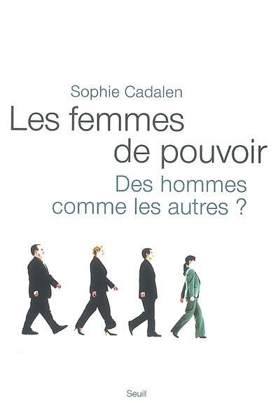 Les femmes de pouvoir : des hommes comme les autres ?