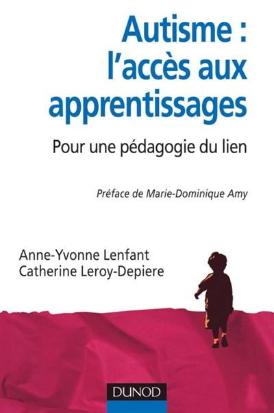 Autisme, l'accès aux apprentissages : pour une pédagogie du lien