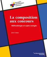 La composition aux concours : méthodologie et sujets corrigés