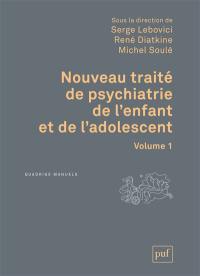 Nouveau traité de psychiatrie de l'enfant et de l'adolescent