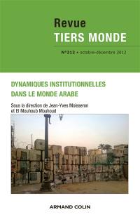 Tiers monde, n° 212. Dynamiques institutionnelles dans le monde arabe