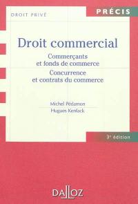 Droit commercial : commerçant et fonds de commerce : concurrence et contrats de commerce