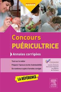 Concours puéricultrice : annales corrigées : tout sur le métier, préparer l'épreuve écrite d'admissibilité, de nombreux sujets d'annales corrigés