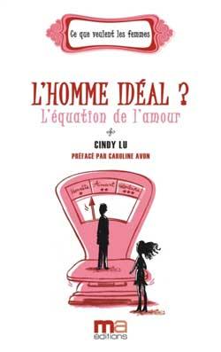 L'homme idéal ? : l'équation de l'amour