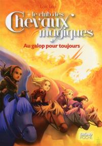 Le club des chevaux magiques. Vol. 12. Au galop pour toujours