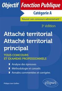 Attaché territorial, attaché territorial principal : tous concours et examens professionnels : catégorie A