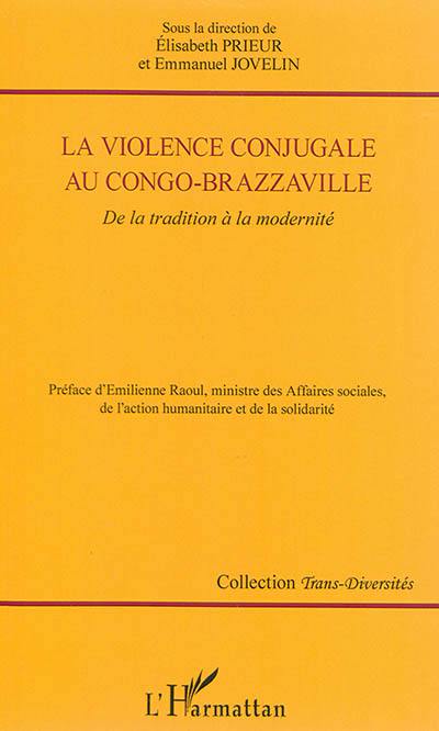 La violence conjugale au Congo-Brazzaville : de la tradition à la modernité