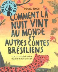 Comment la nuit vint au monde et autres contes brésiliens