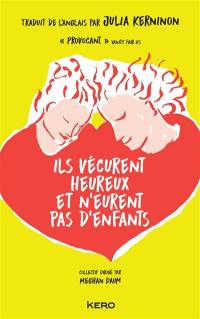 Ils vécurent heureux et ils n'eurent pas d'enfants