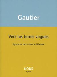 Vers les terres vagues : approche de la zone à défendre