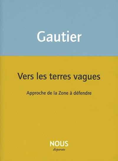 Vers les terres vagues : approche de la zone à défendre