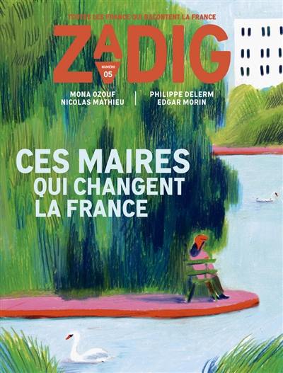 Zadig : toutes les France qui racontent la France, n° 5. Ces maires qui changent la France