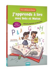 J'apprends à lire avec Inès et Nolan : méthode progressive en trois paliers : pour les 5-6 ans