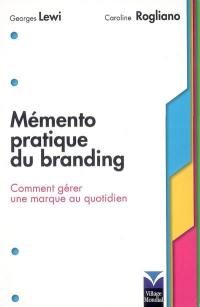 Mémento pratique du branding : comment gérer une marque au quotidien