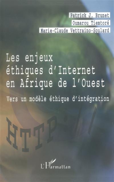 Les enjeux éthiques d'Internet en Afrique de l'Ouest : vers un modèle éthique d'intégration