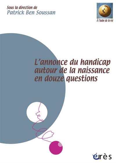 L'annonce du handicap autour de la naissance en douze questions