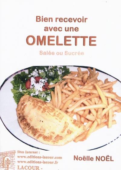 Bien recevoir avec une omelette sucrée ou salée