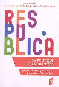 La politique désenchantée ? : perspectives sociologiques autour des travaux de Daniel Gaxie