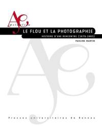 Le flou et la photographie : histoire d'une rencontre (1676-1985)