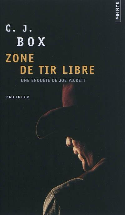 Une enquête de Joe Pickett. Zone de tir libre