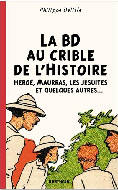 La BD au crible de l'histoire : Hergé, Maurras, les jésuites et quelques autres...