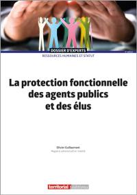 La protection fonctionnelle des agents publics et des élus