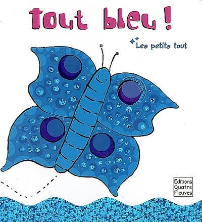 Les petits tout. Tout bleu !