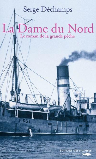 Le roman de la grande pêche. La Dame du Nord