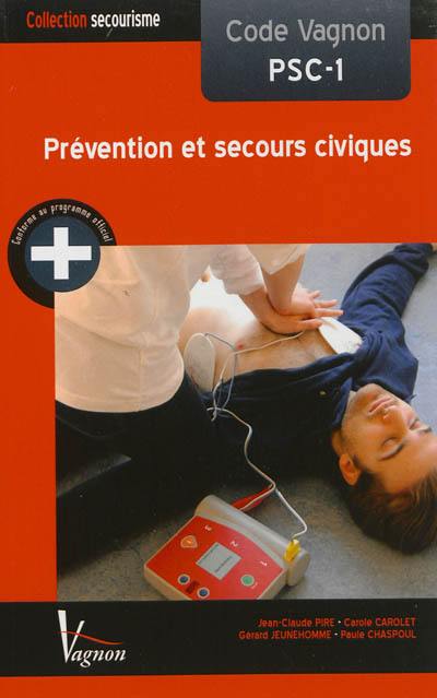 Code Vagnon PSC-1 : prévention et secours civiques : conforme au Référentiel national