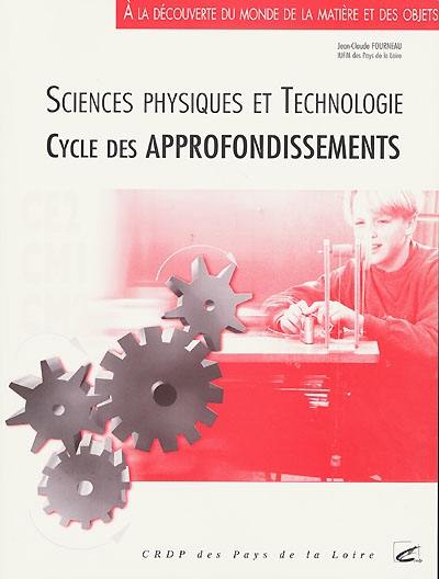 A la découverte du monde de la matière et des objets : sciences physiques et technologie, cycle des approfondissements