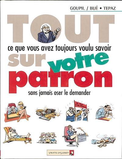 Tout ce que vous avez toujours voulu savoir sur votre patron sans jamais oser le demander