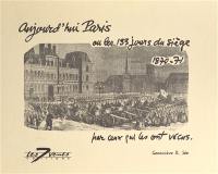 Aujourd'hui Paris ou les 133 jours du siège 1870-71 par ceux qui les ont vécus