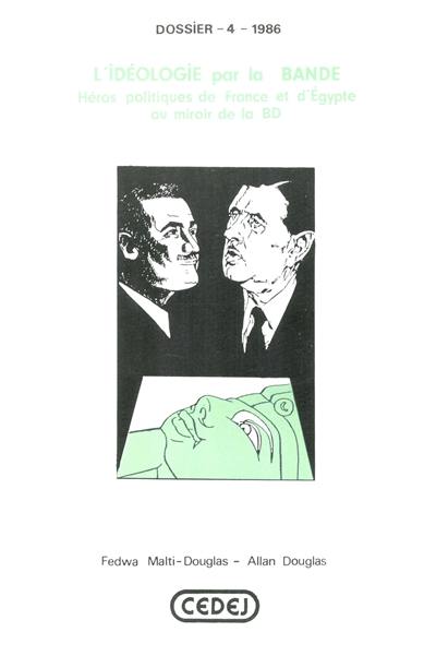 L'Idéologie par la bande : héros politiques de France et d'Egypte au miroir de la BD