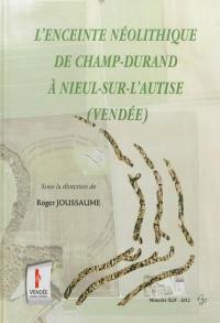 L'enceinte néolithique de Champ-Durand à Nieul-sur-l'Autise (Vendée)