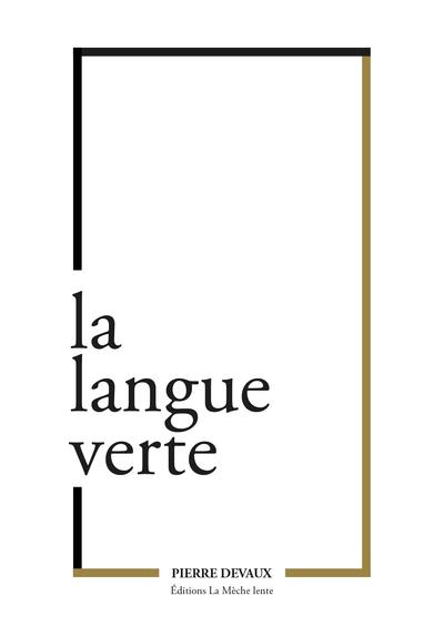 La langue verte. Propos de l'affranchi ou Aventures de Pierrot-les-grandes-feuilles